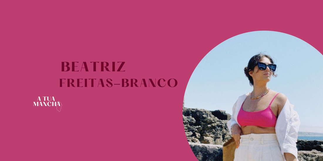 A tua Mancha com Beatriz Freitas Branco